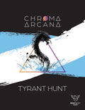 PREORDER Chroma Arcana - Tyrant Hunt Expansion